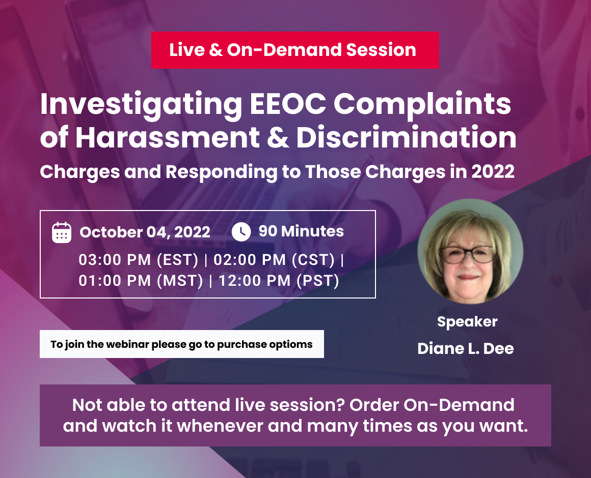 Investigating EEOC Complaints of Harassment & Discrimination Charges and Responding to Those Charges in 2022