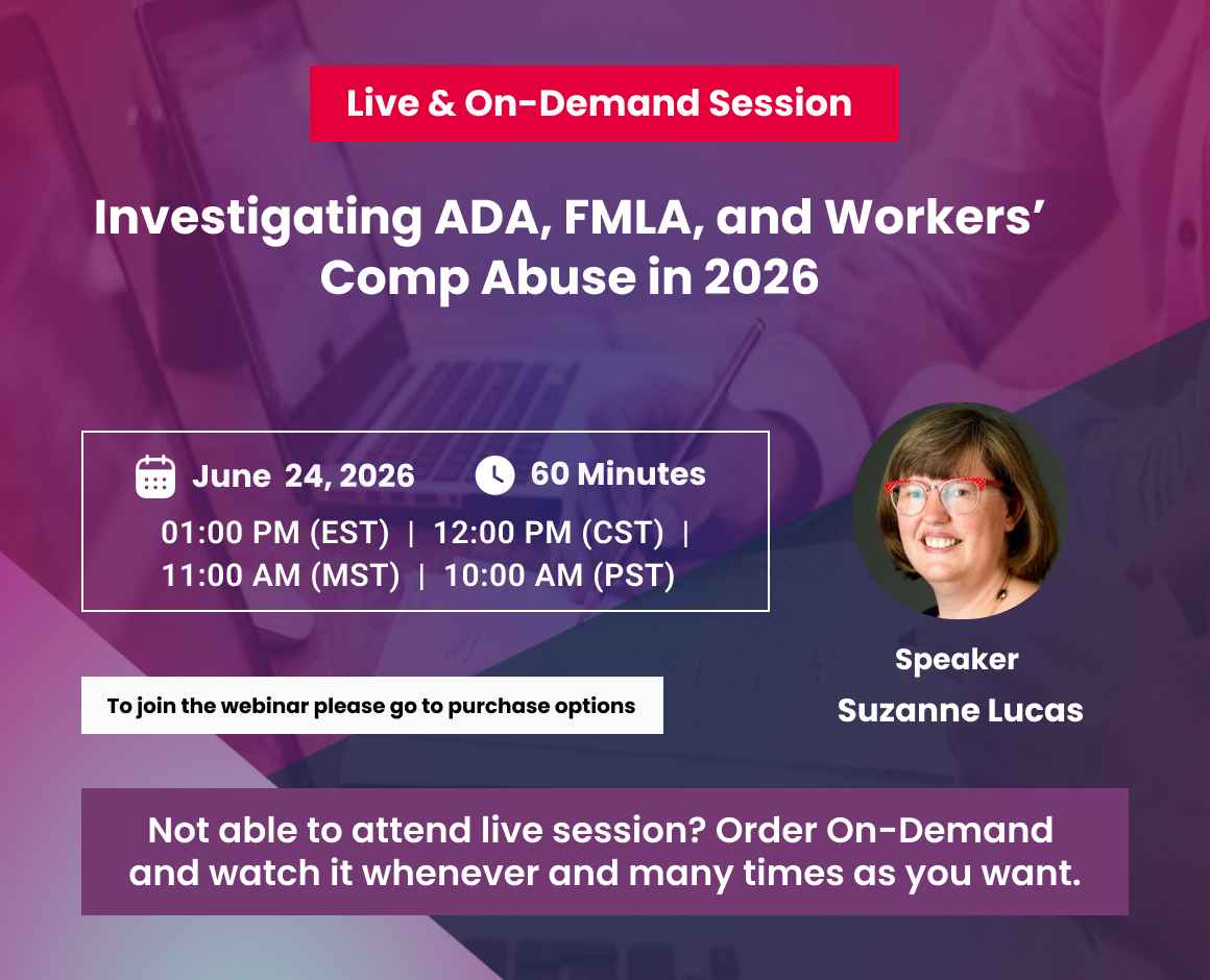 Investigating ADA, FMLA, and Workers’ Comp Abuse in 2026